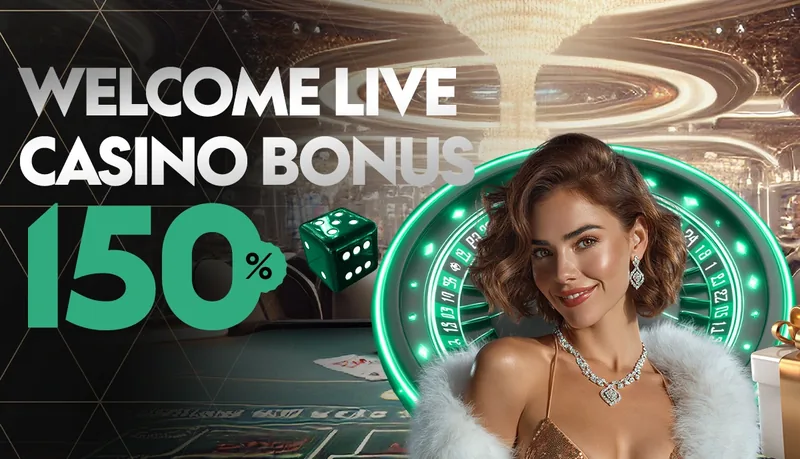 150% Welcome Live Casino Bonus